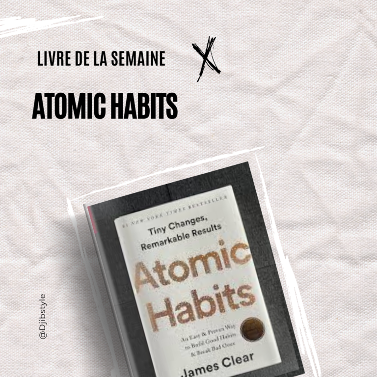 Atomic Habits : Comment Transformer sa Vie avec de Petites Habitudes