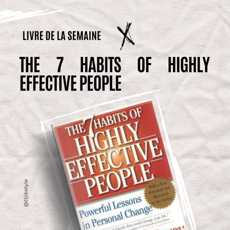 Les 7 Habitudes des Gens Hautement Efficaces : Un Guide Intemporel pour Transformer Votre Vie