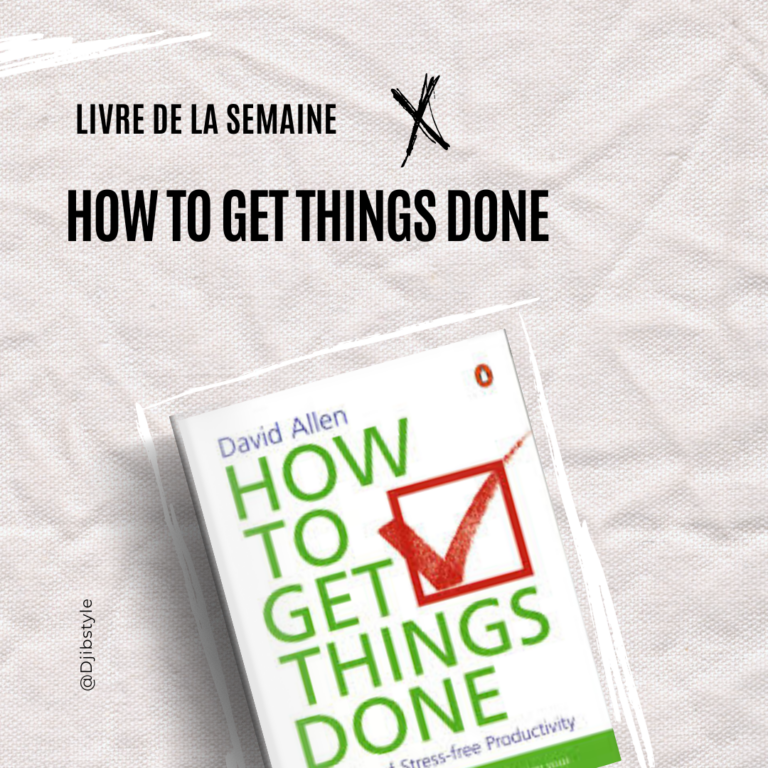 Boostez Votre Productivité avec How to Get Things Done de David Allen