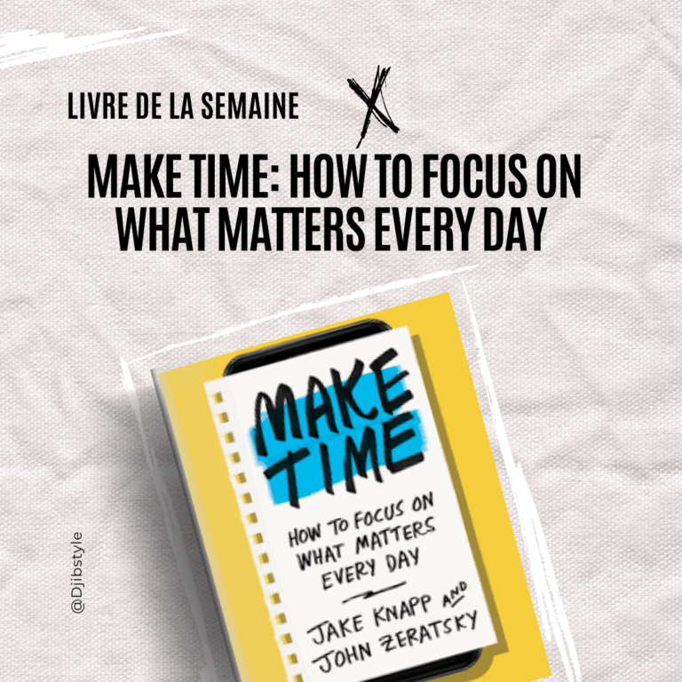 📘 Livre de la semaine : Make Time – How to Focus on What Matters Every Day