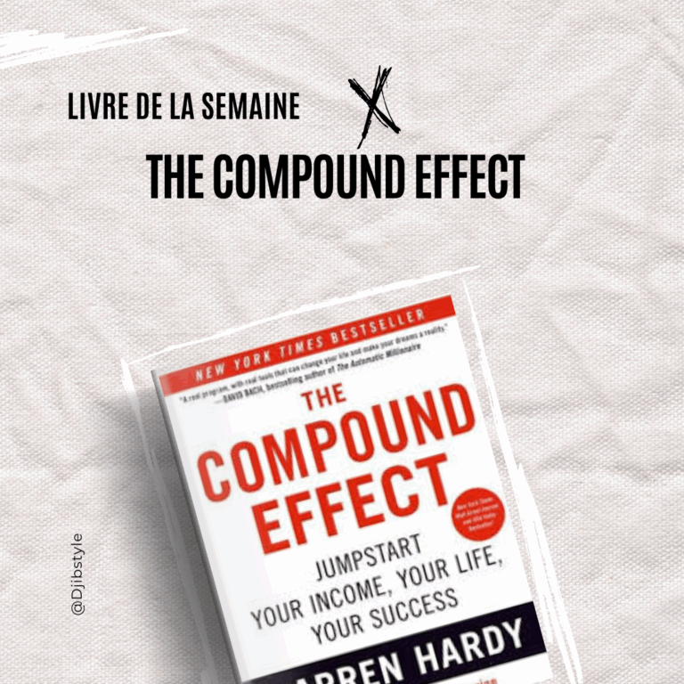 The Compound Effect de Darren Hardy : Comment les petites actions créent de grandes réussites