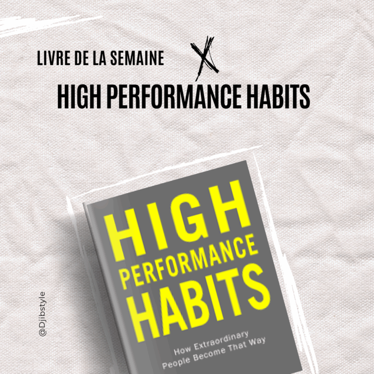 🔥 High Performance Habits : Les secrets des personnes exceptionnellement performantes